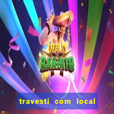 travesti com local porto seguro